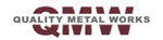 Quality Metal Works, Inc.