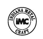 Indiana Metal Craft, Inc.