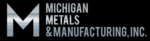 Michigan Metals & Manufacturing, Inc.