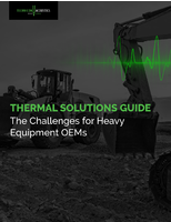 Thermal Solutions Guide: The Challenges for Heavy Equipment OEMs