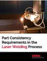 Estes Design and Manufacturing Introducing 3D Laser Welding Whitepaper Series