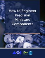 How To Engineer Precision Miniature Components